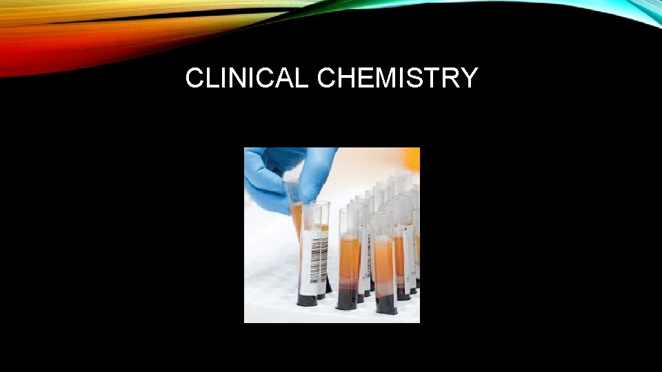 CLINICAL CHEMISTRY 