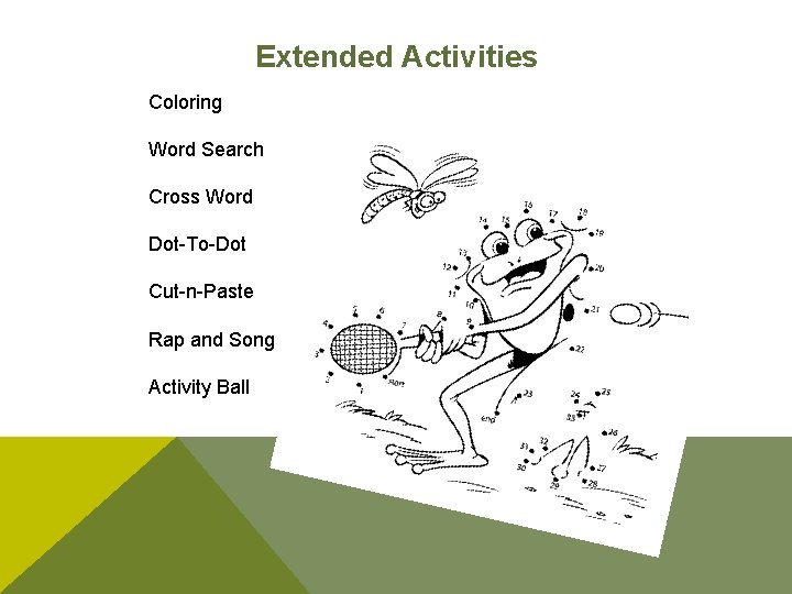 Extended Activities Coloring Word Search Cross Word Dot-To-Dot Cut-n-Paste Rap and Song Activity Ball