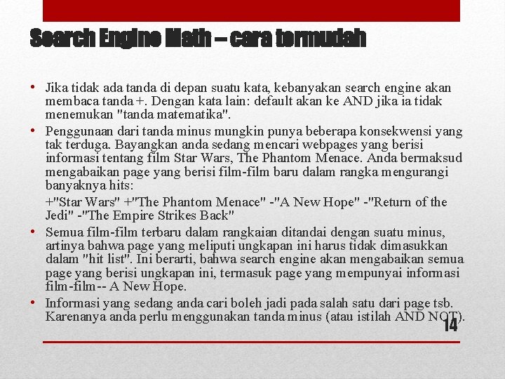 Search Engine Math – cara termudah • Jika tidak ada tanda di depan suatu