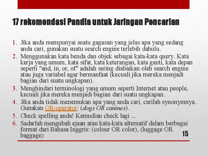 17 rekomendasi Pandia untuk Jaringan Pencarian 1. Jika anda mempunyai suatu gagasan yang jelas