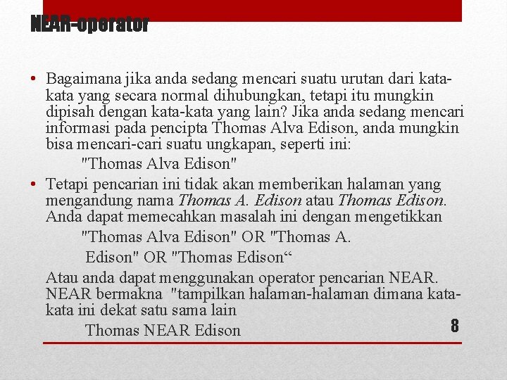 NEAR-operator • Bagaimana jika anda sedang mencari suatu urutan dari kata yang secara normal