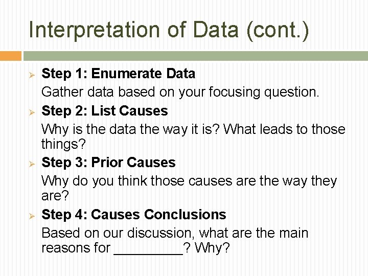 Interpretation of Data (cont. ) Ø Ø Step 1: Enumerate Data Gather data based