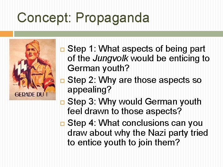 Concept: Propaganda Step 1: What aspects of being part of the Jungvolk would be