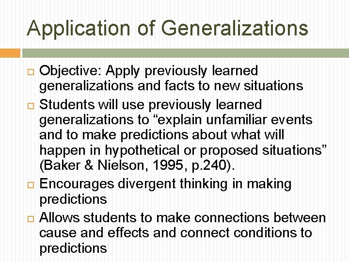 Application of Generalizations Objective: Apply previously learned generalizations and facts to new situations Students