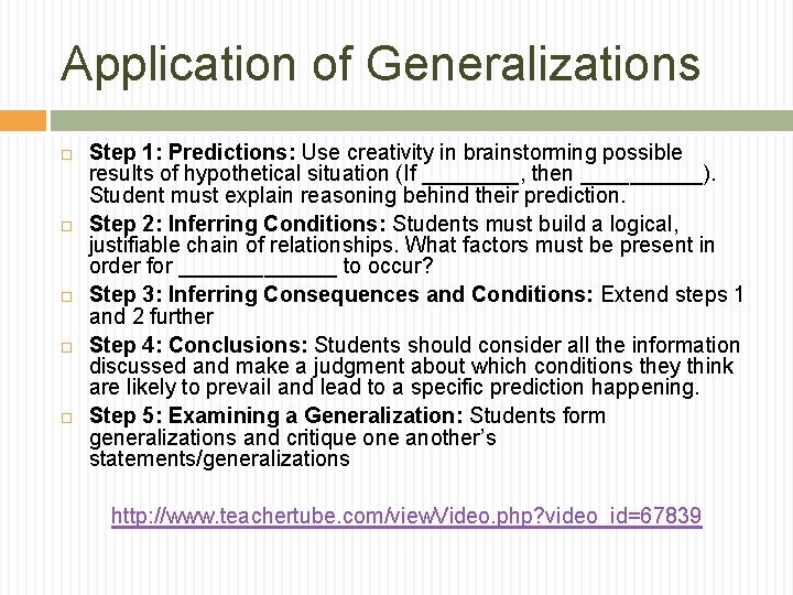 Application of Generalizations Step 1: Predictions: Use creativity in brainstorming possible results of hypothetical