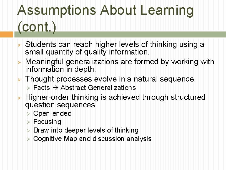 Assumptions About Learning (cont. ) Ø Ø Ø Students can reach higher levels of