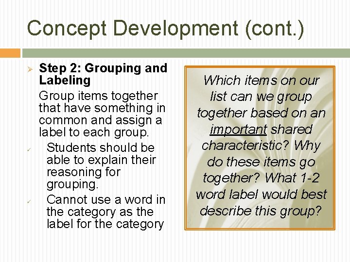 Concept Development (cont. ) Ø ü ü Step 2: Grouping and Labeling Group items