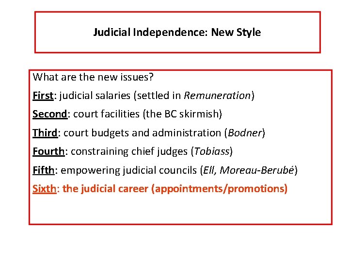 Judicial Independence: New Style What are the new issues? First: judicial salaries (settled in