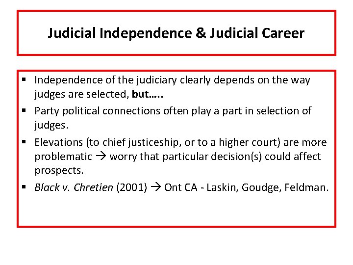 Judicial Independence & Judicial Career § Independence of the judiciary clearly depends on the