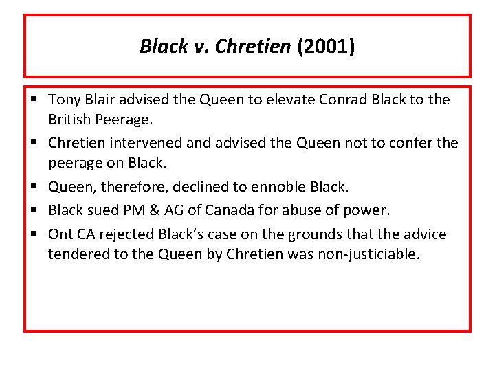 Black v. Chretien (2001) § Tony Blair advised the Queen to elevate Conrad Black