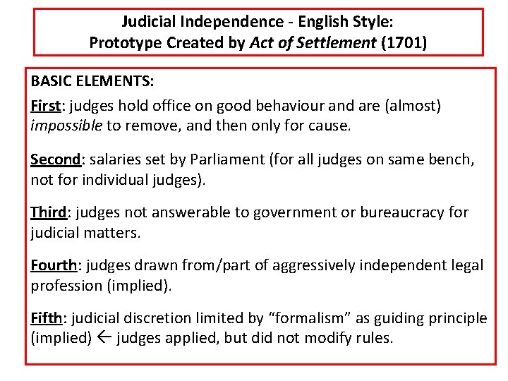 Judicial Independence - English Style: Prototype Created by Act of Settlement (1701) BASIC ELEMENTS: