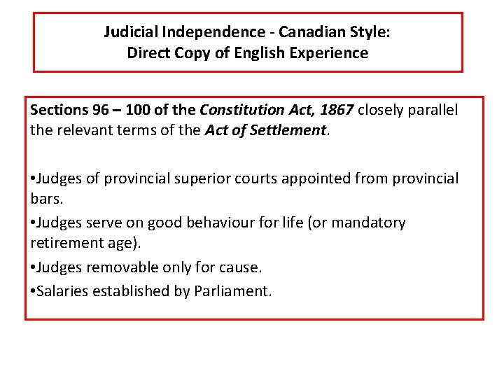 Judicial Independence - Canadian Style: Direct Copy of English Experience Sections 96 – 100