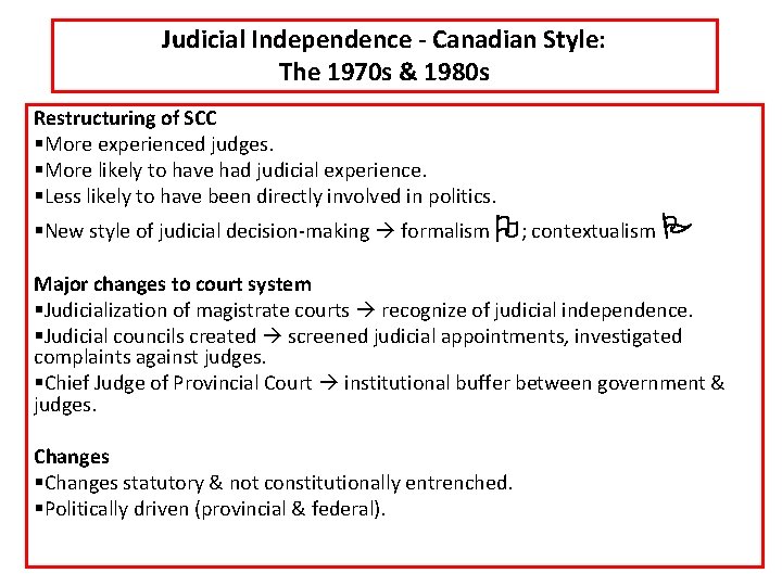Judicial Independence - Canadian Style: The 1970 s & 1980 s Restructuring of SCC