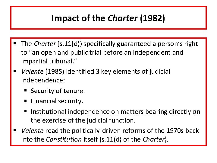Impact of the Charter (1982) § The Charter (s. 11(d)) specifically guaranteed a person’s