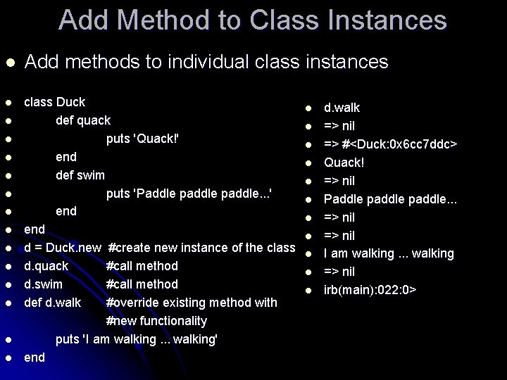 Add Method to Class Instances l Add methods to individual class instances l class