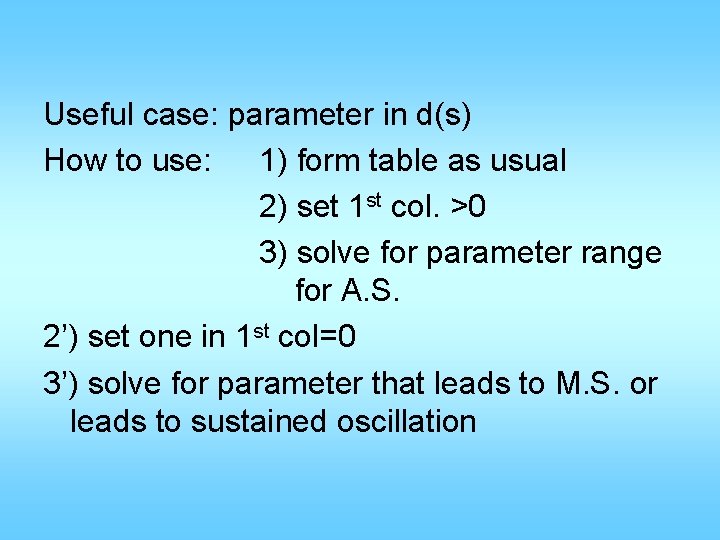 Useful case: parameter in d(s) How to use: 1) form table as usual 2)