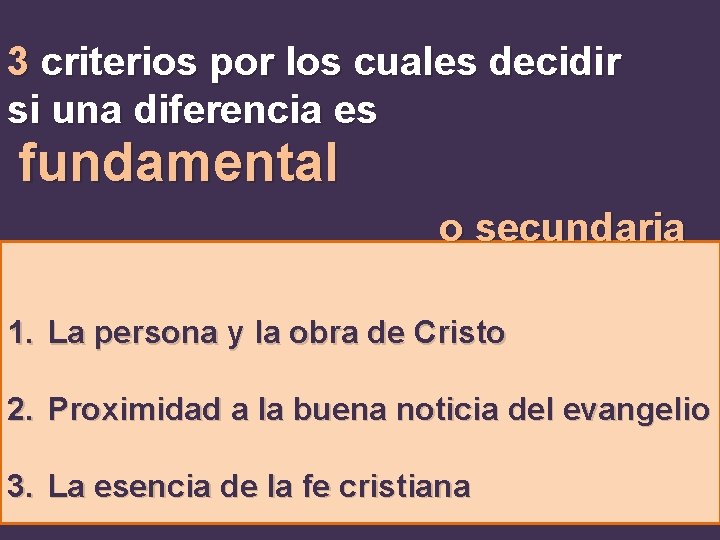 3 criterios por los cuales decidir si una diferencia es fundamental o secundaria 1.