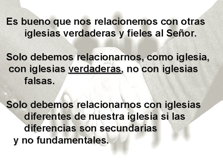 Es bueno que nos relacionemos con otras iglesias verdaderas y fieles al Señor. Solo