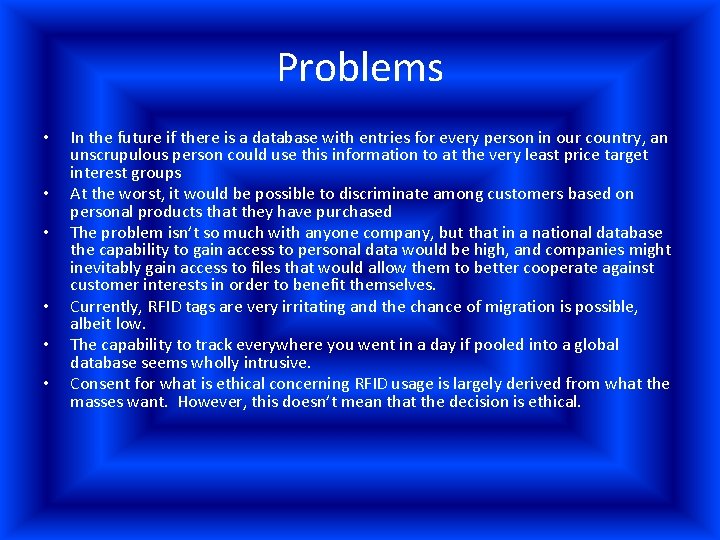 Problems • • • In the future if there is a database with entries