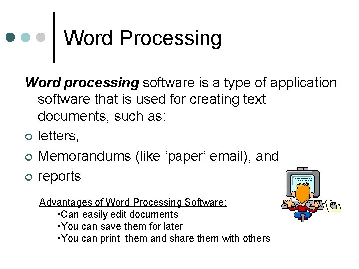 Word Processing Word processing software is a type of application software that is used