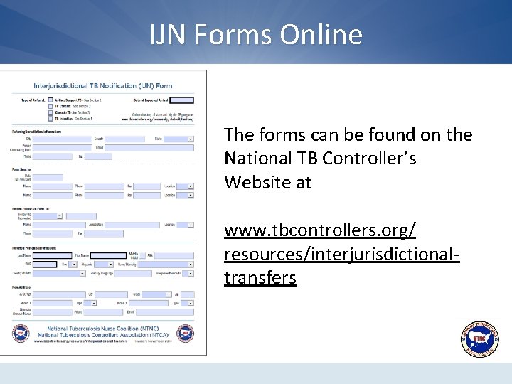 IJN Forms Online The forms can be found on the National TB Controller’s Website
