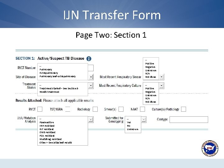 IJN Transfer Form Page Two: Section 1 -Positive Negative Unknown N/A Not done -Pulmonary