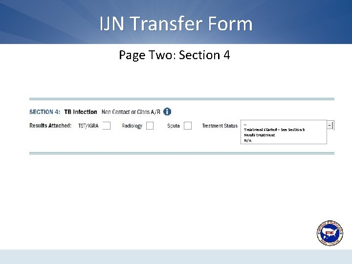 IJN Transfer Form Page Two: Section 4 -Treatment started – See Section 5 Needs