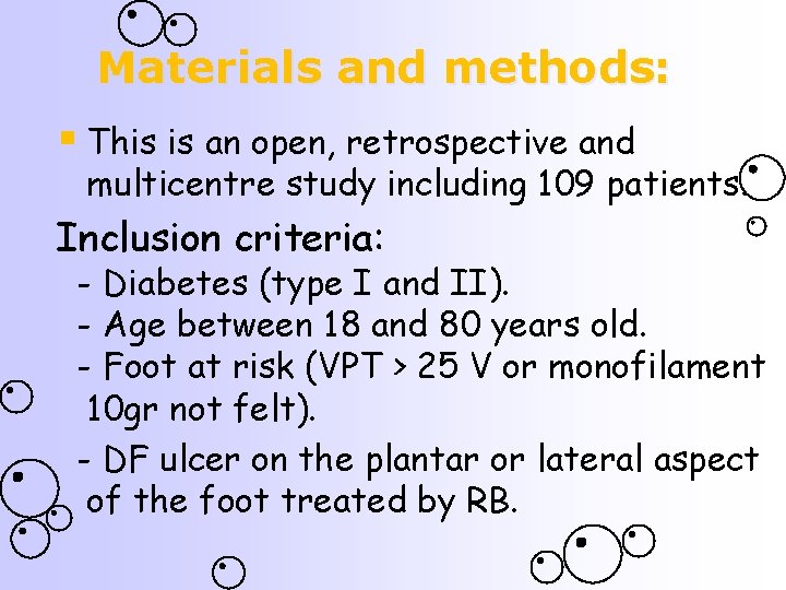 Materials and methods: § This is an open, retrospective and multicentre study including 109