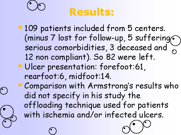 Results: § 109 patients included from 5 centers. (minus 7 lost for follow-up, 5