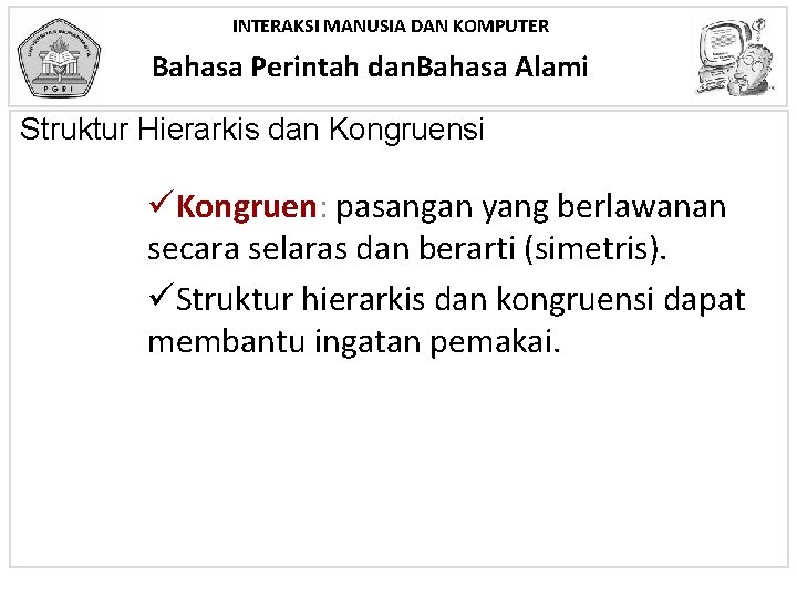 INTERAKSI MANUSIA DAN KOMPUTER Bahasa Perintah dan. Bahasa Alami Struktur Hierarkis dan Kongruensi üKongruen: