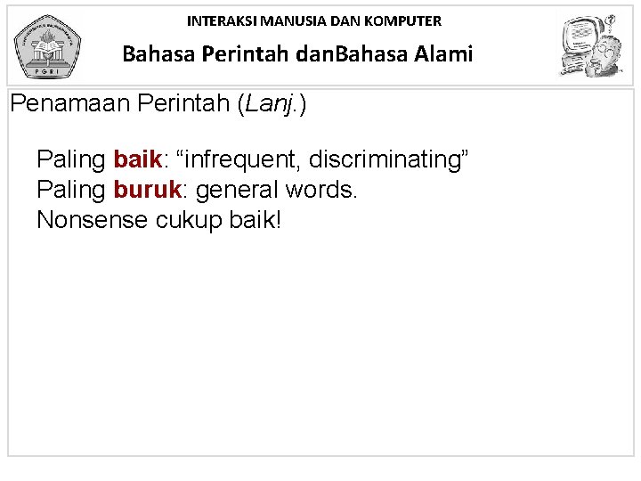 INTERAKSI MANUSIA DAN KOMPUTER Bahasa Perintah dan. Bahasa Alami Penamaan Perintah (Lanj. ) Paling