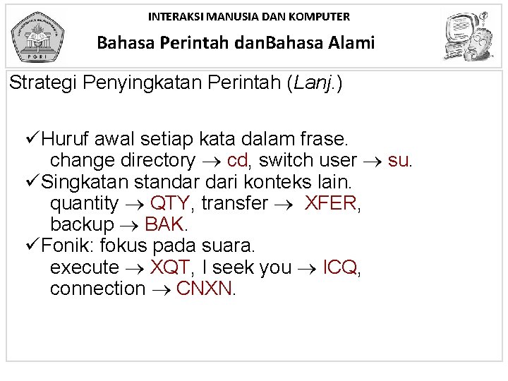 INTERAKSI MANUSIA DAN KOMPUTER Bahasa Perintah dan. Bahasa Alami Strategi Penyingkatan Perintah (Lanj. )