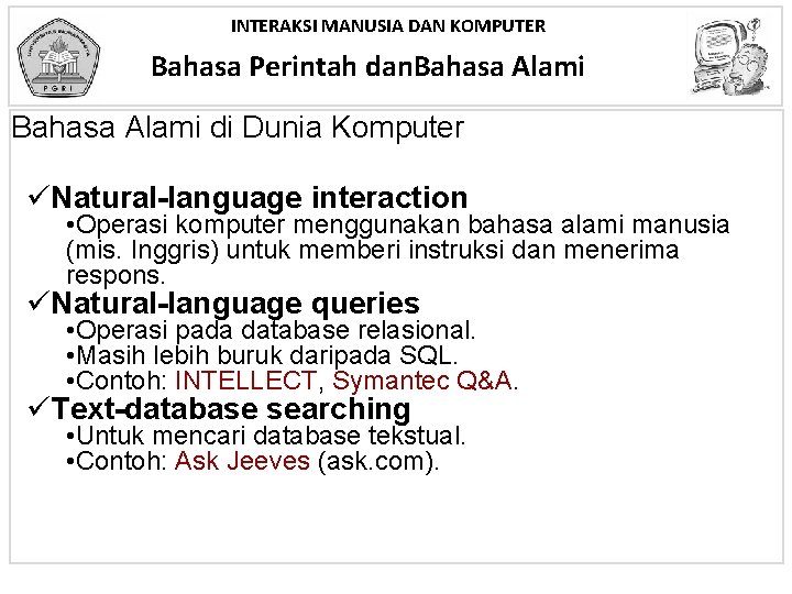 INTERAKSI MANUSIA DAN KOMPUTER Bahasa Perintah dan. Bahasa Alami di Dunia Komputer üNatural-language interaction