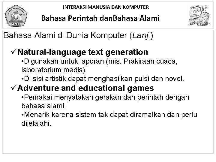 INTERAKSI MANUSIA DAN KOMPUTER Bahasa Perintah dan. Bahasa Alami di Dunia Komputer (Lanj. )