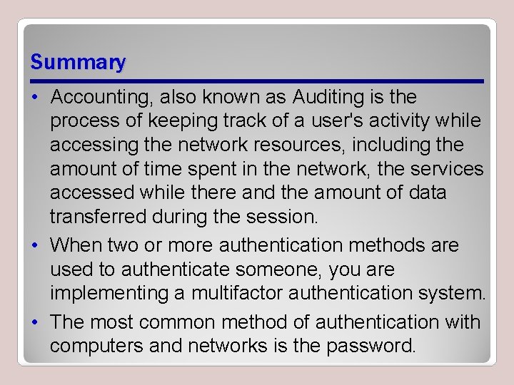Summary • Accounting, also known as Auditing is the process of keeping track of