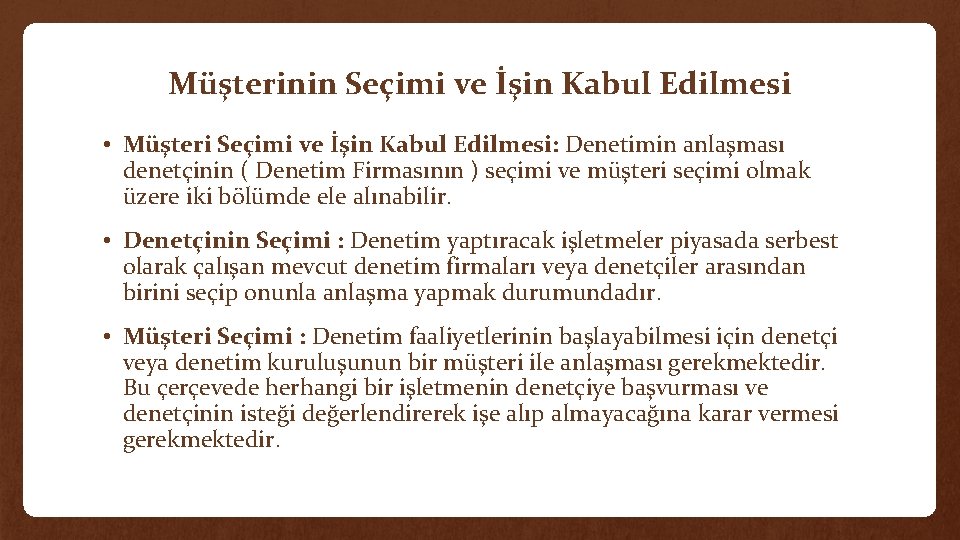 Müşterinin Seçimi ve İşin Kabul Edilmesi • Müşteri Seçimi ve İşin Kabul Edilmesi: Denetimin