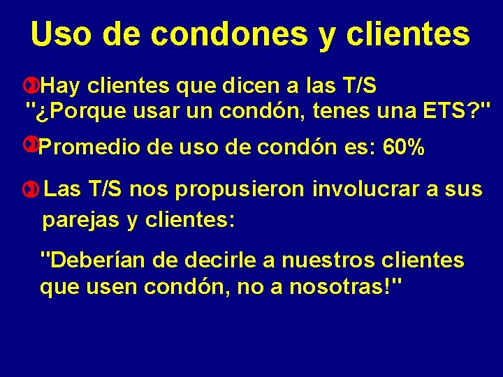 Uso de condones y clientes )Hay clientes que dicen a las T/S "¿Porque usar