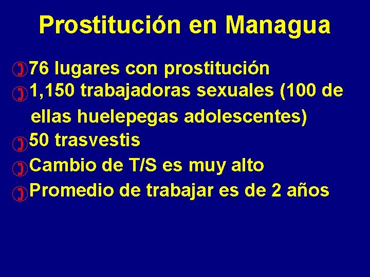 Prostitución en Managua )76 lugares con prostitución )1, 150 trabajadoras sexuales (100 de ellas