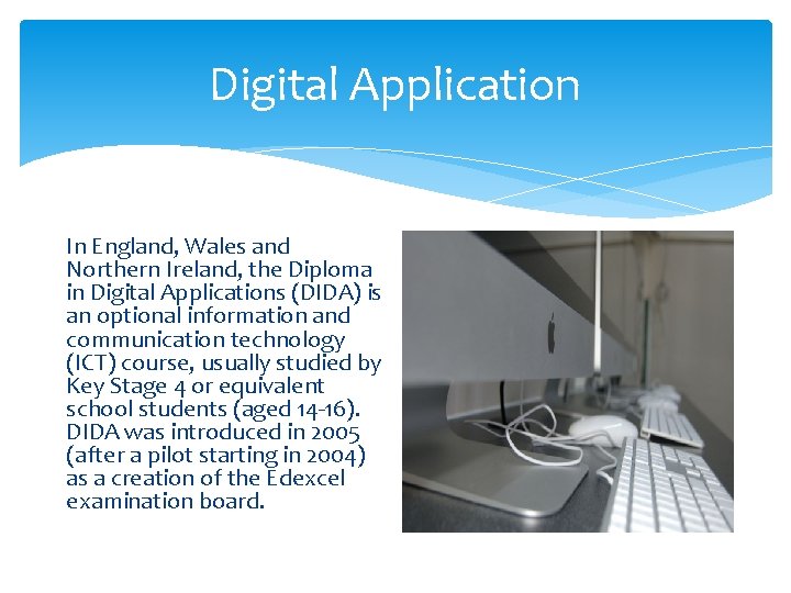Digital Application In England, Wales and Northern Ireland, the Diploma in Digital Applications (DIDA)