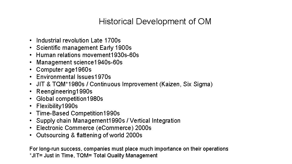 Historical Development of OM • • • • Industrial revolution Late 1700 s Scientific