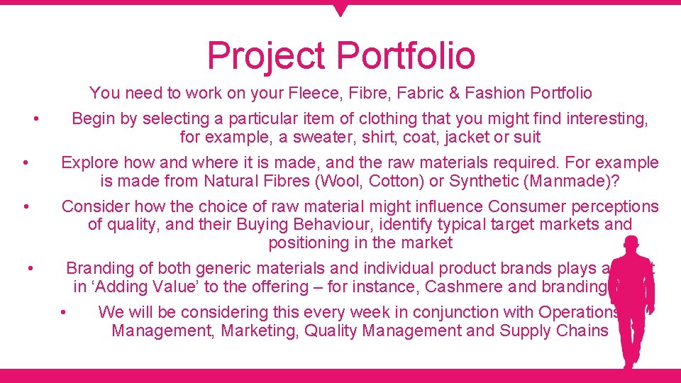 Project Portfolio • • You need to work on your Fleece, Fibre, Fabric &