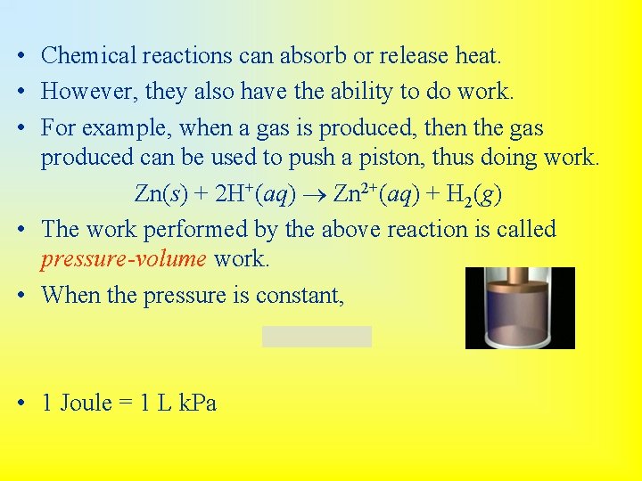  • Chemical reactions can absorb or release heat. • However, they also have