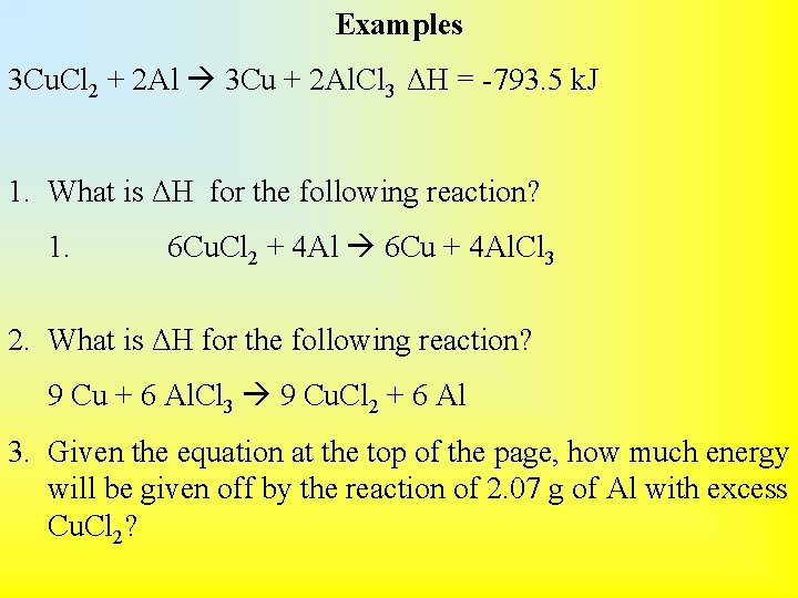 Examples 3 Cu. Cl 2 + 2 Al 3 Cu + 2 Al. Cl