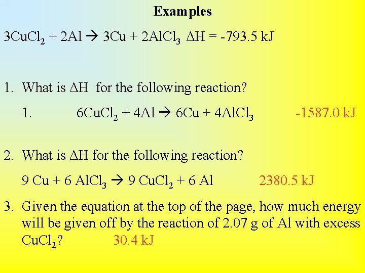 Examples 3 Cu. Cl 2 + 2 Al 3 Cu + 2 Al. Cl