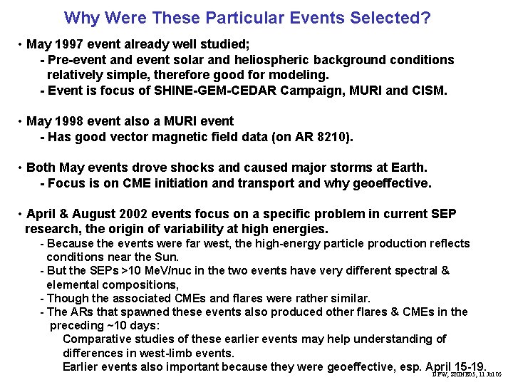 Why Were These Particular Events Selected? • May 1997 event already well studied; -