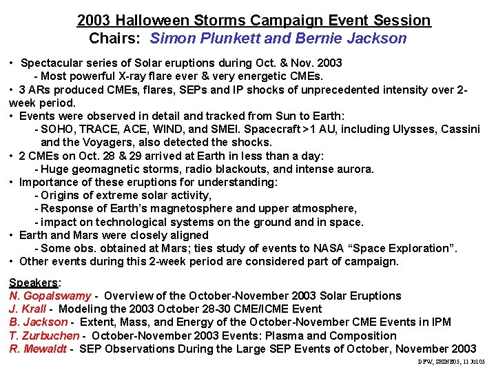 2003 Halloween Storms Campaign Event Session Chairs: Simon Plunkett and Bernie Jackson • Spectacular