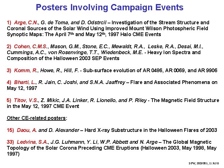 Posters Involving Campaign Events 1) Arge, C. N. , G. de Toma, and D.