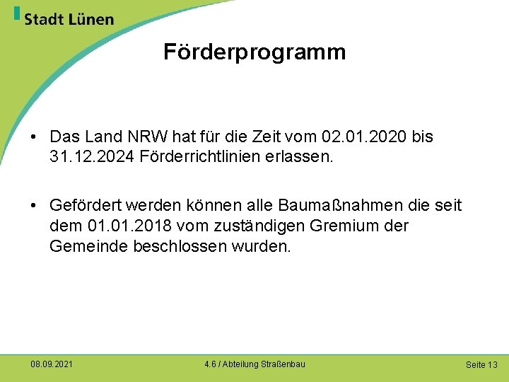 Förderprogramm • Das Land NRW hat für die Zeit vom 02. 01. 2020 bis