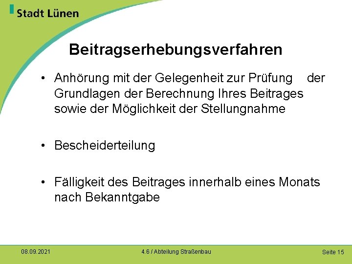 Beitragserhebungsverfahren • Anhörung mit der Gelegenheit zur Prüfung der Grundlagen der Berechnung Ihres Beitrages