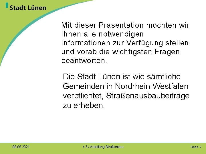 Mit dieser Präsentation möchten wir Ihnen alle notwendigen Informationen zur Verfügung stellen und vorab